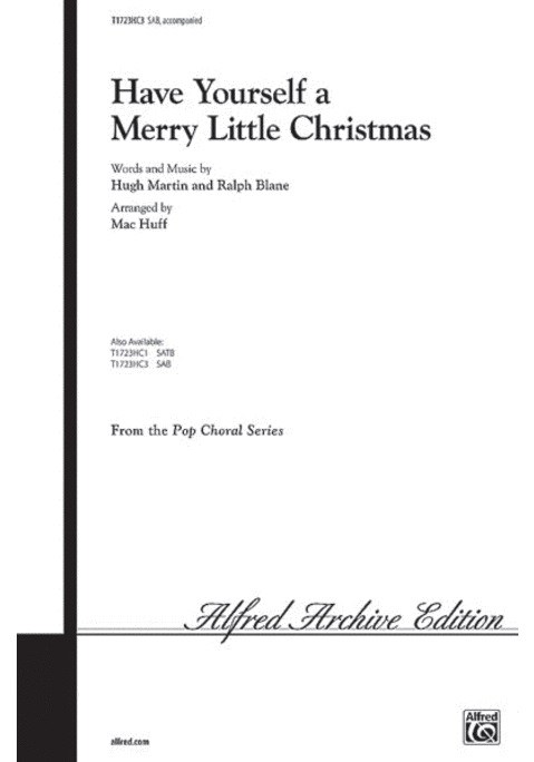 Hugh Martin/Ralph Blane: Have Yourself A Merry Little Christmas (SAB)