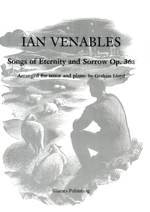 Ian Venables: Songs Of Eternity And Sorrow Op.36a