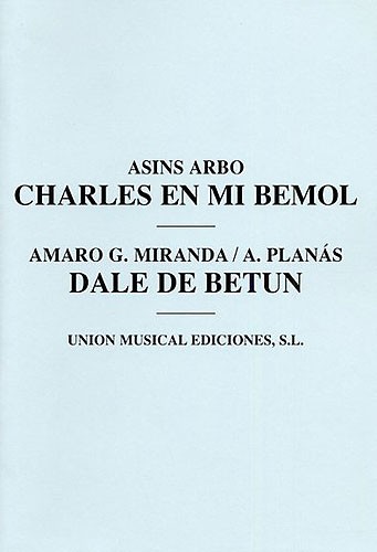 Asins Arbo/A. Planas: Charles En Mi Bemol/Dale De Betun (Wind/Brass/Piano/Percussion)