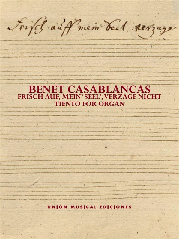 Benet Casablancas: Frisch Auf, Mein’ Seel’, Verzage Nicht