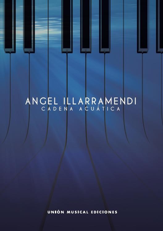 Ángel Illarramendi: Cadena Acuática