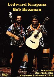 Ledward Kaapana And Bob Brozman In Concert (Recorded At The Manchester Craftsmen's Guild) DVD