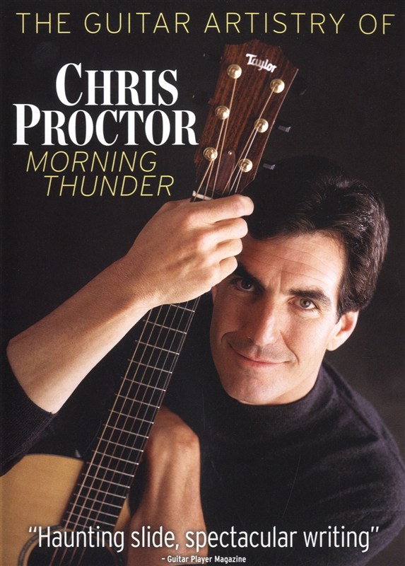 The Guitar Artistry Of Chris Proctor - Morning Thunder