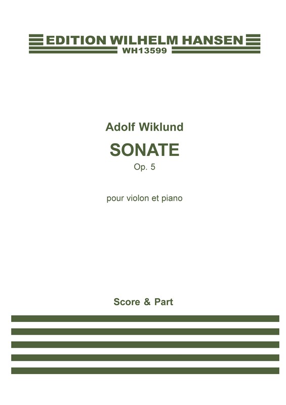 Adolf Wiklund: Sonate Pour Violon Et Piano Op.5 (Score And Part)