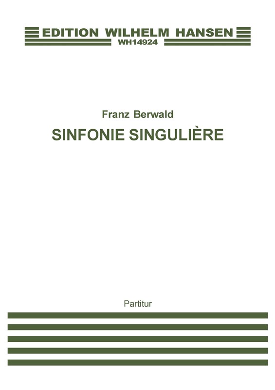 Franz Berwald: Sinfonie Singulaire (Full Score)