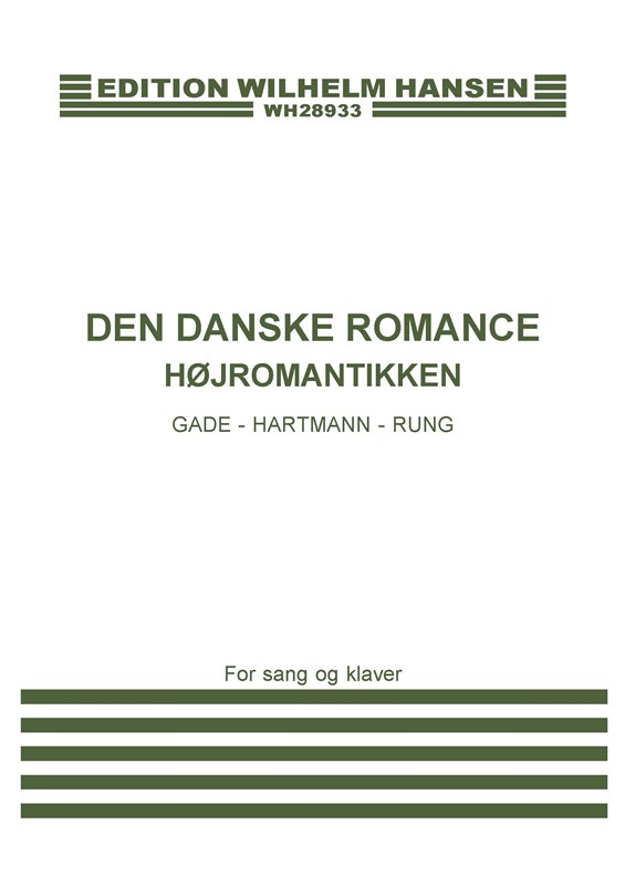 Den Danske Romance - Højromantikken: Gade - Hartmann -Rung (Anthology)