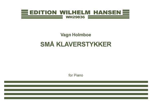 Holmboe Small Piano Pieces/Sma Klaversykker (1932)