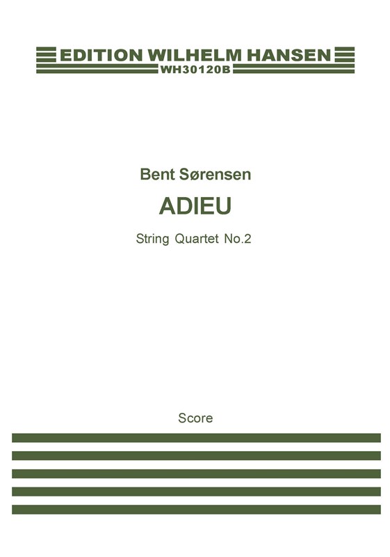 Bent Sørensen: Adieu For String Quartet