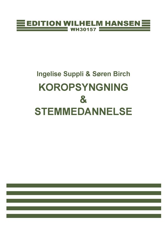 Ingelise Suppli - Søren Birch: Koropsyngning & Stemmedannelse