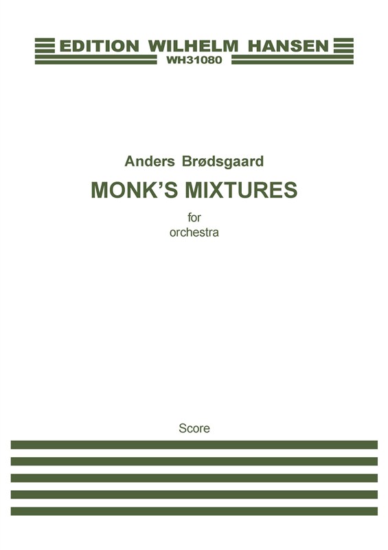 Anders Brødsgaard: Monk's Mixtures (Score)