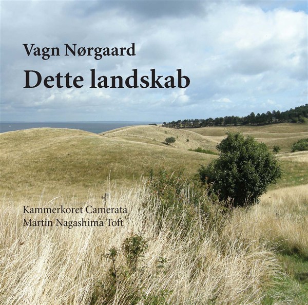NØRGAARD VAGN DETTE LANDSKAB (CD) KAMMERKORET CAMERATA