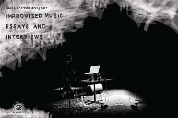 Improvised Music - Essays and Interviews