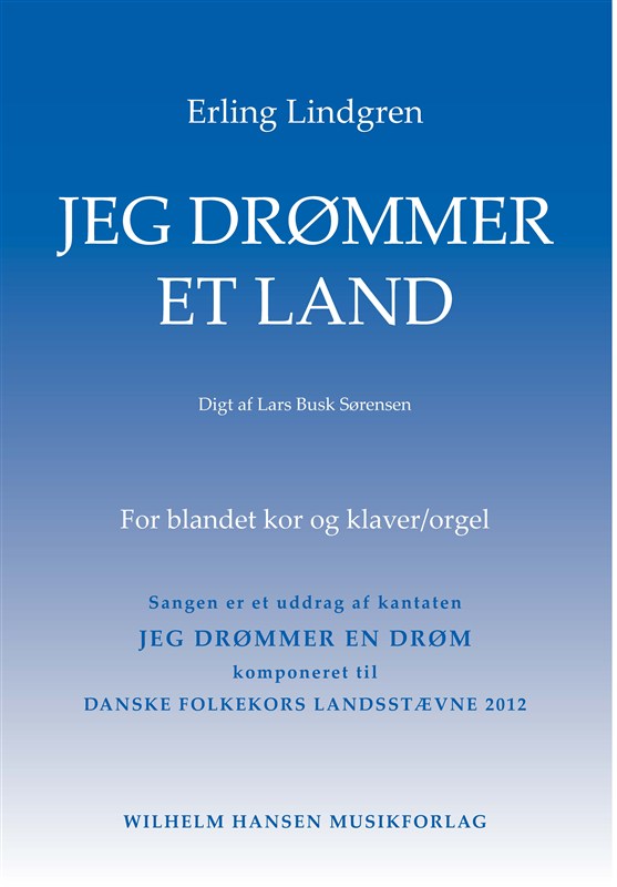 ERLING LINDGREN: JEG DRØMMER ET LAND (SATB+PIANO)