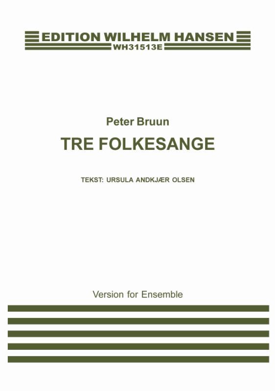 Peter Bruun: Tre Folkesange (Version With Ensemble)