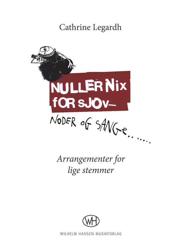 Cathrine Legardh: NullerNix For Sjov - Noder Og Sange (SSA)