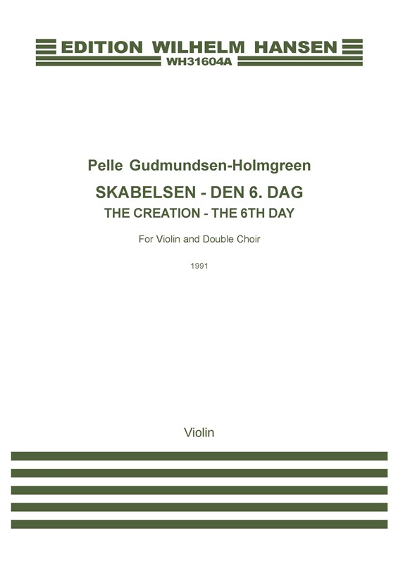 Pelle Gudmundsen-Holmgreen: Skabelsen - Den 6. dag / The Creation - The 6th Day (Violin Part)