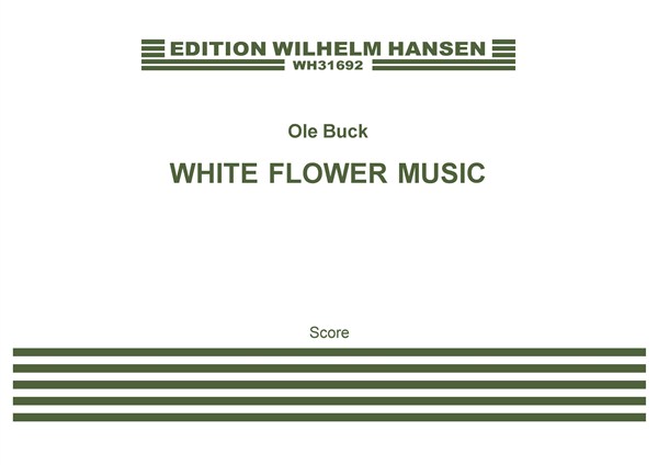 Ole Buck: White Flower Songs (score)