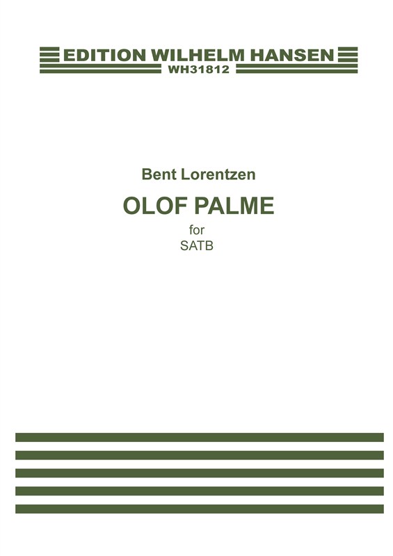 Bent Lorentzen: Olof Palme For SATB