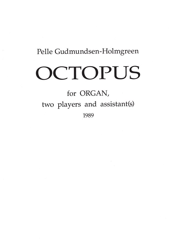 Pelle Gudmundsen Holmgreen: Octopus For Organ, Two Players And Assistant(s)