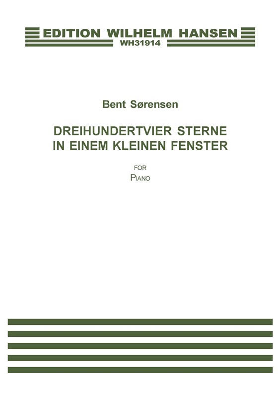 Bent Sørensen: Dreihundertvier Sterne In Einem Kleinen Fenster