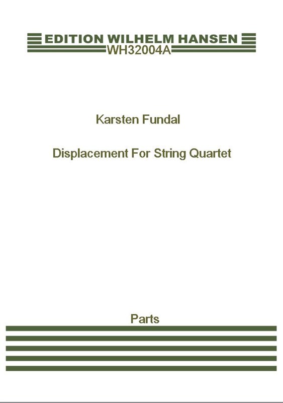 Karsten Fundal: Displacement For String Quartet (Parts)
