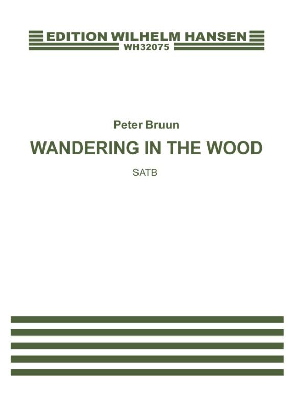 Peter Bruun: Wandering In The Woods (SATB)