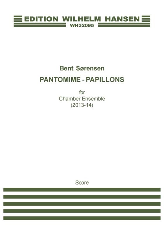 Bent Sørensen: Pantomime - Papillons