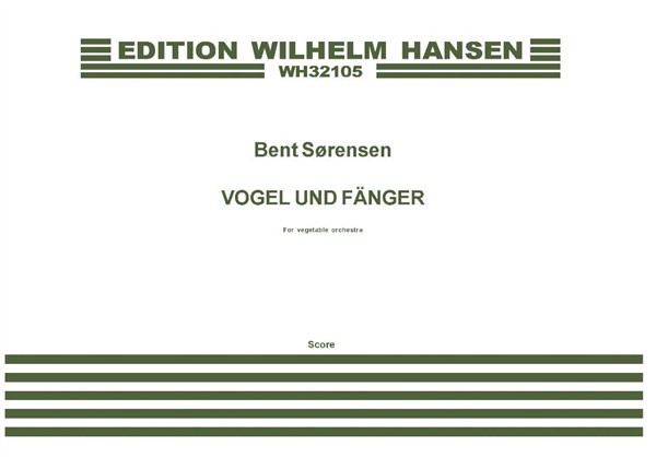 Bent Sørensen: Vogel Und Fänger