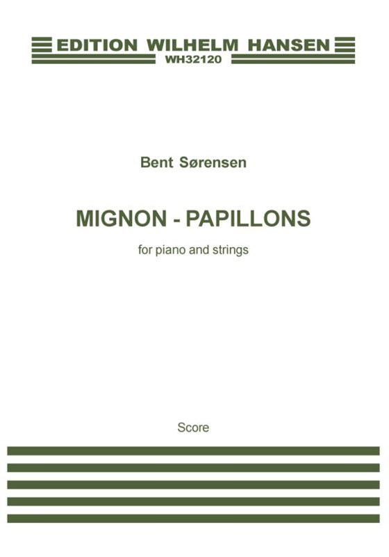 Bent Sørensen: Mignon - Papillons For Piano And Strings (Score)