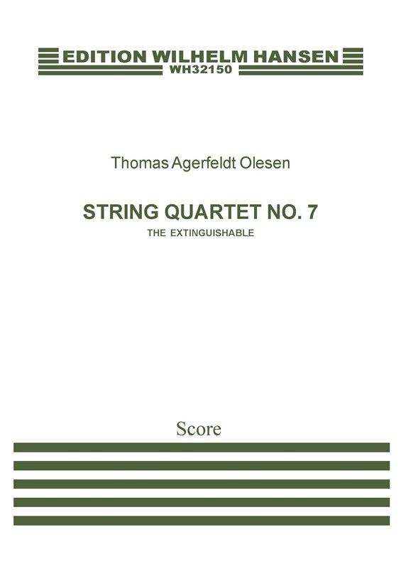 Thomas Agerfeldt Olesen: String Quartet No.7 'The Extinguishable' (Score)