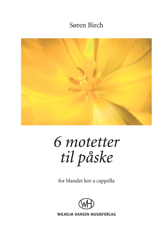 Søren Birch: 6 Motetter Til Påske (SATB)