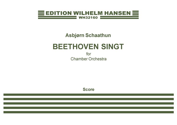 Asbjørn Schaathun: Beethoven Singt For Chamber Orchestra (Score)