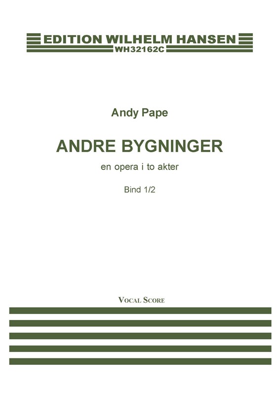 Andy Pape: Andre Bygninger - En Opera i 2 Akter (Vocal Score)