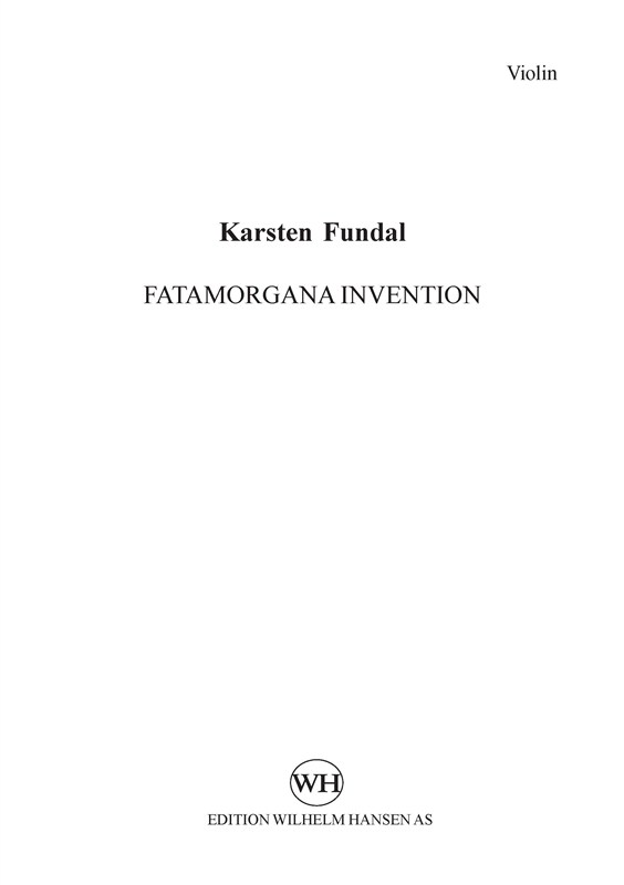 Karsten Fundal: Fatamorgana Invention (Version 2014) (Parts)
