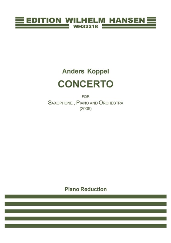 Anders Koppel: Concerto For Saxophone, Piano And Orchestra (Piano Reduction)