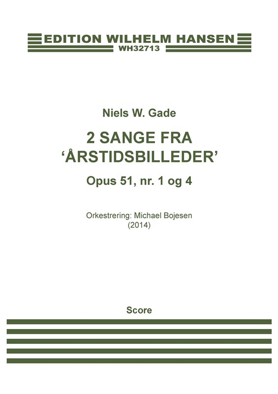 Niels W. Gade: 2 Sange fra 'Årstidsbilleder' Op.51 Nos. 1 And 4 (Score)