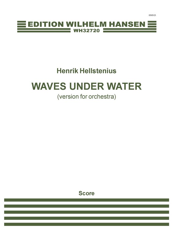Henrik Hellstenius: Waves Under Water - Version For Orchestra (Score)
