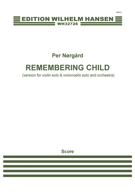 Per Nørgård: Remembering Child - Version For Violin Solo, Violoncello Solo And Orchestra (Score)