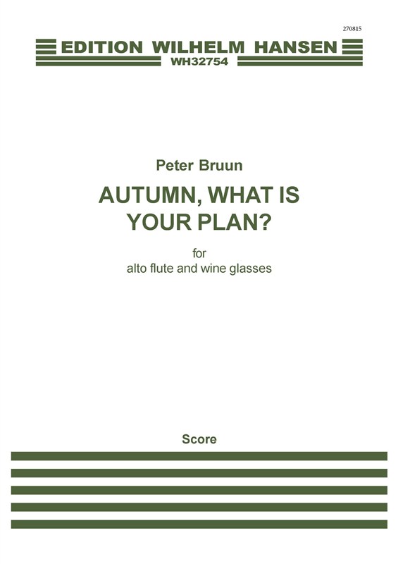 Peter Bruun: Autumn, What Is Your Plan? (Alto Flute Solo)