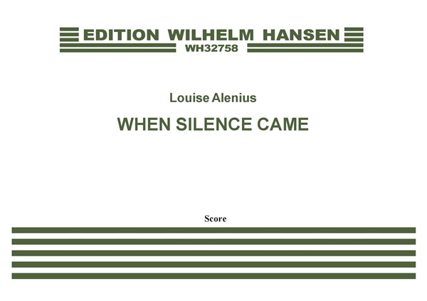 Louise Alenius: When Silence Came (Score)