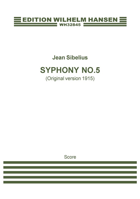 Jean Sibelius: Symphony No. 5 Op. 82 - Original Version 1915 (Score)