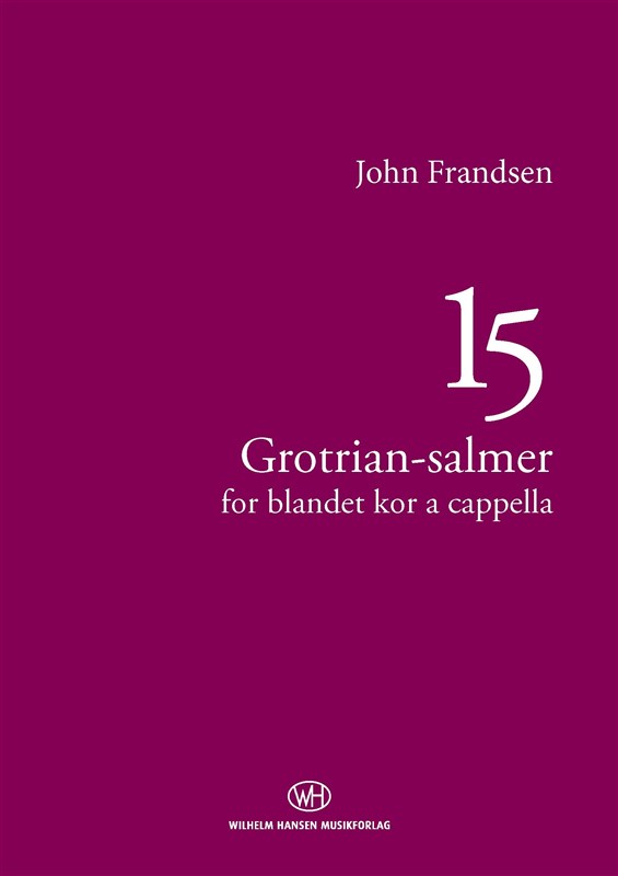 John Frandsen: 15 Grotrian-salmer (SATB)