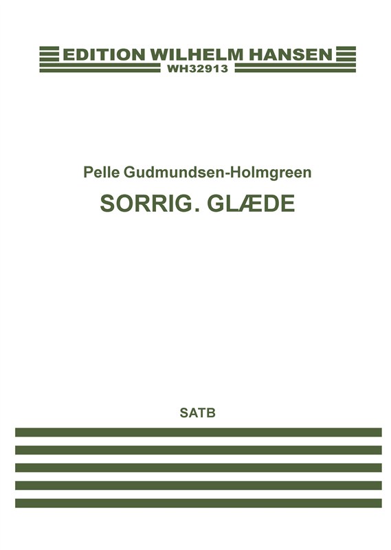 Pelle Gudmundsen-Holmgreen: Sorrig. Glæde (SATB)
