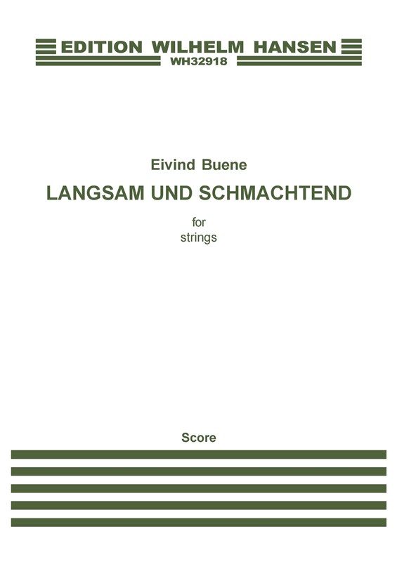 Eivind Buene: Langsam Und Schmachtend (Score)