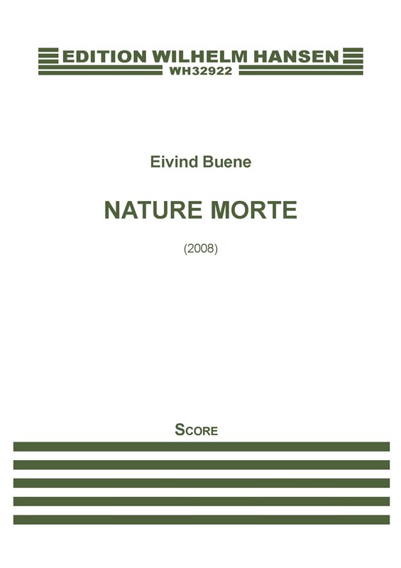 Eivind Buene: Nature Morte (Score)