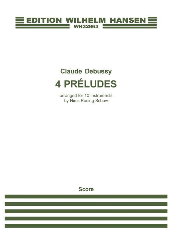 Claude Debussy: 4 Préludes (Arr. Niels Rosing-Schow)
