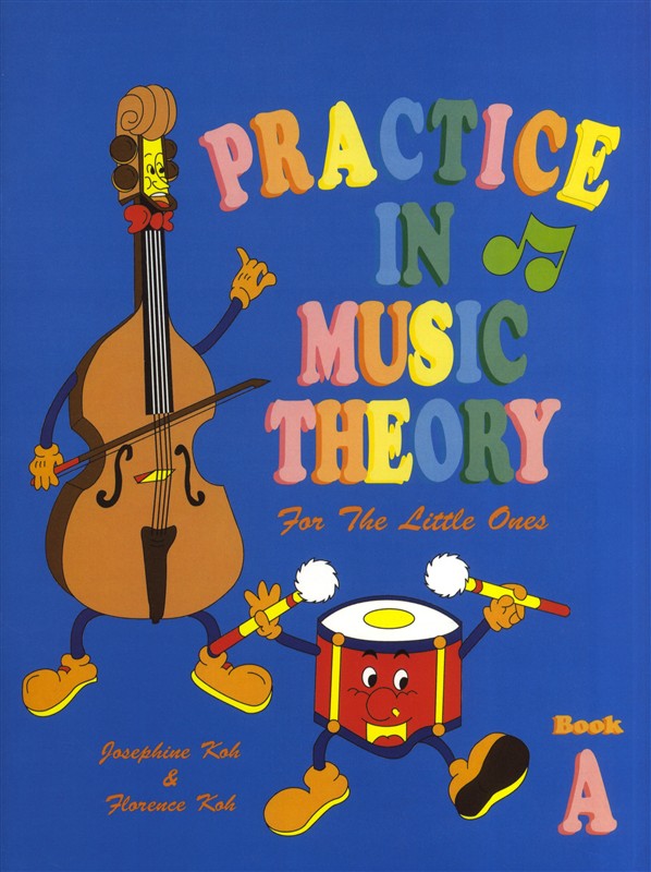 Josephine Koh/Florence Koh: Practice In Music Theory For The Little Ones - Book A