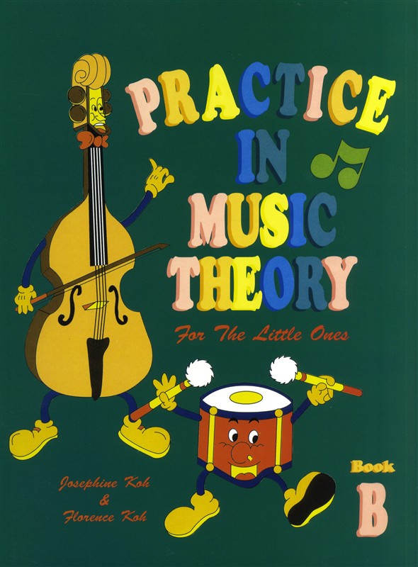 Josephine Koh/Florence Koh: Practice In Music Theory For The Little Ones - Book B