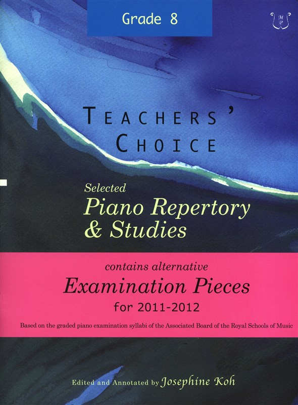 Teachers' Choice: Selected Piano Repertory & Studies 2011-2012 (Grade 8)