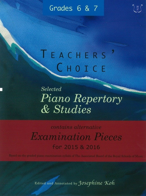 Josephine Koh: Teachers' Choice Piano Repertory 2015-2016 Grades 6-7